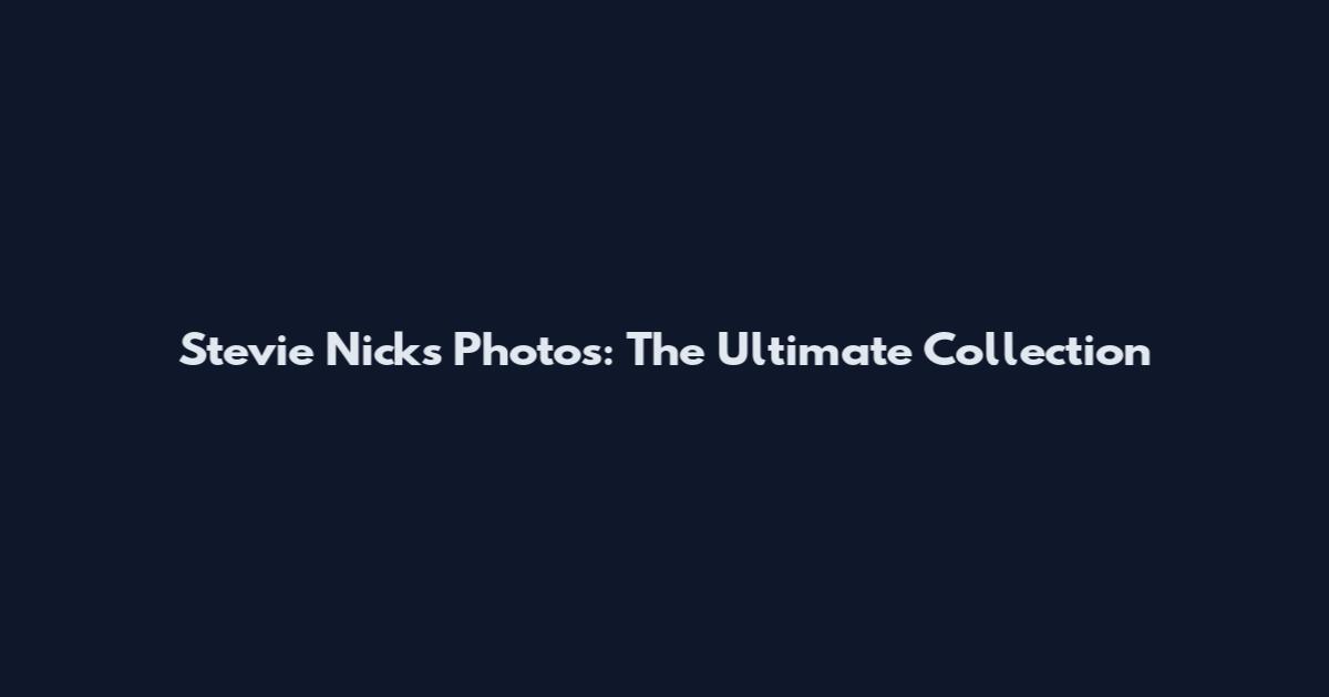 Stevie Nicks Photos: The Ultimate Collection