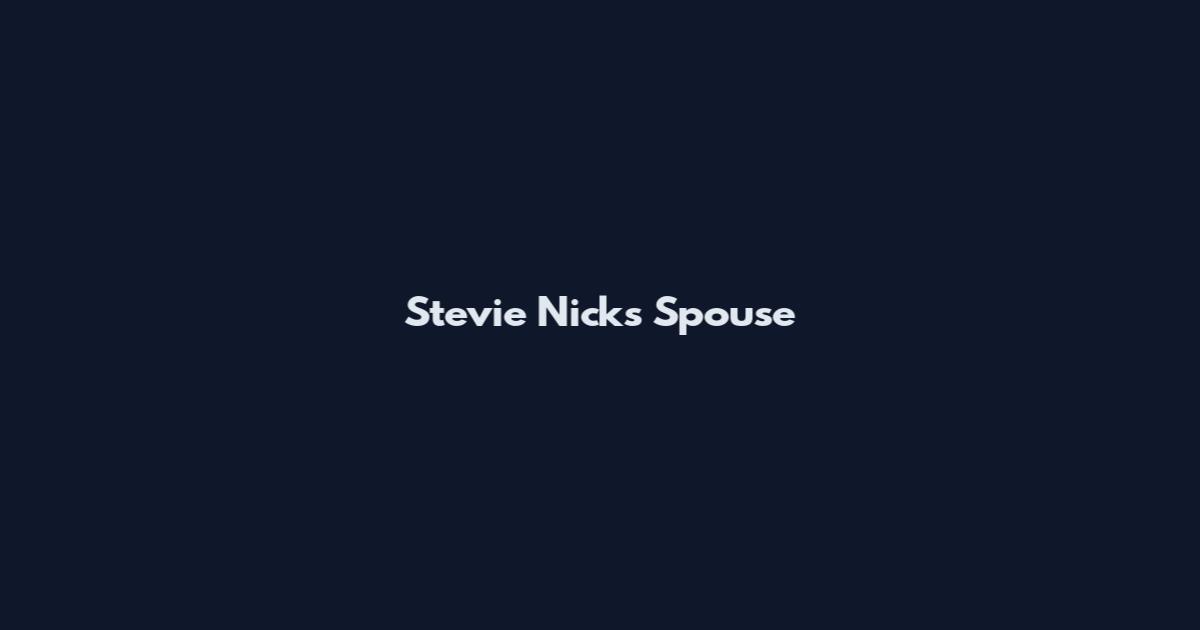 Stevie Nicks Spouse