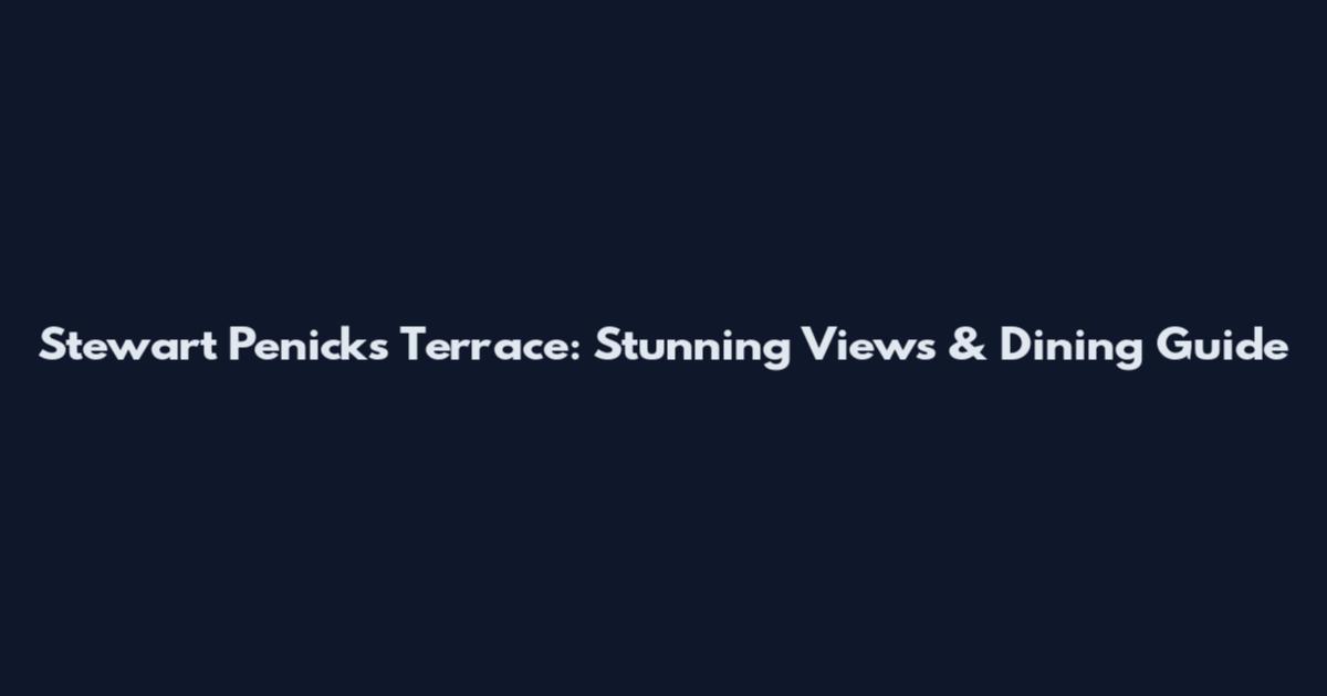 Stewart Penick's Terrace: Stunning Views & Dining Guide