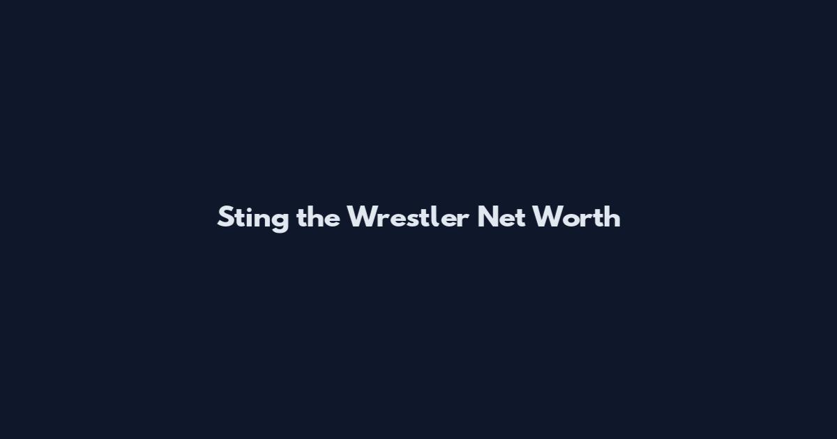 Sting the Wrestler Net Worth