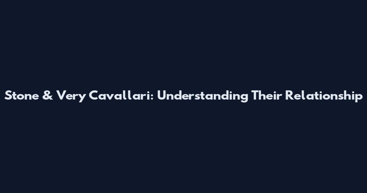 Stone & Very Cavallari: Understanding Their Relationship