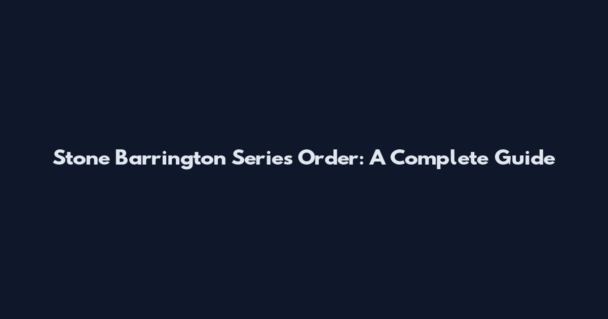 Stone Barrington Series Order: A Complete Guide