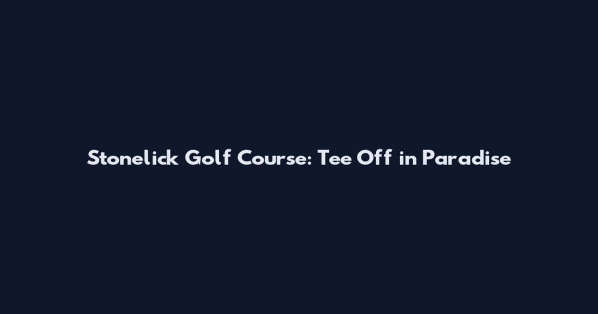 Stonelick Golf Course: Tee Off in Paradise