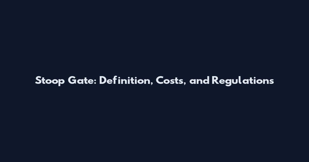 Stoop Gate: Definition, Costs, and Regulations