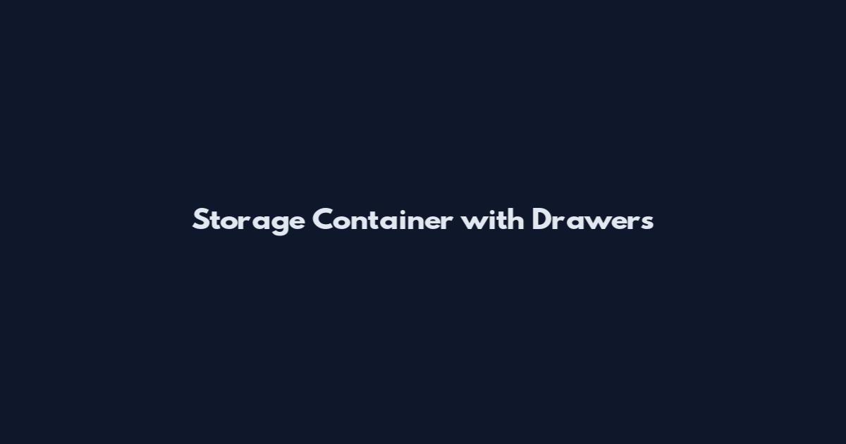 Storage Container with Drawers