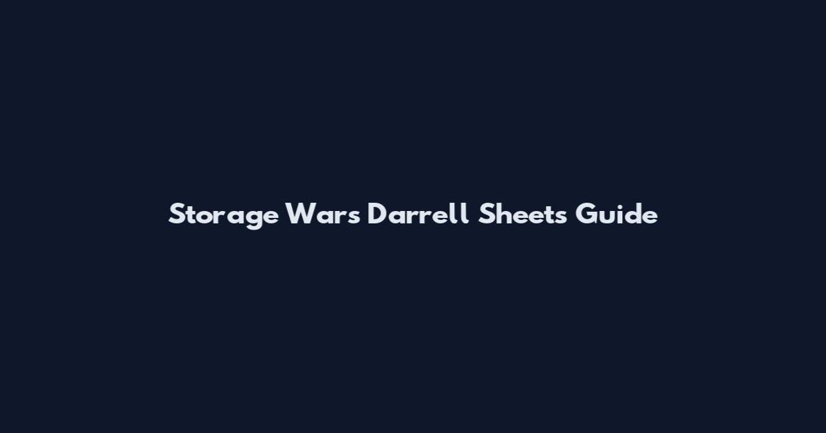Storage Wars Darrell Sheets Guide