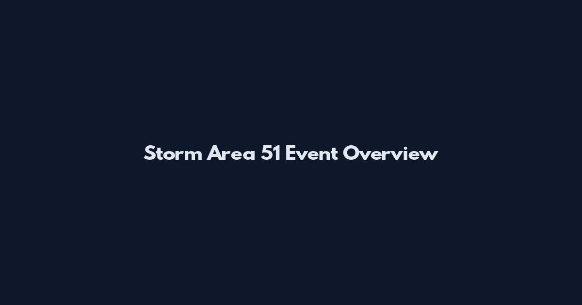 Storm Area 51 Event Overview