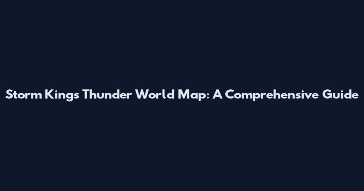 Storm King's Thunder World Map: A Comprehensive Guide