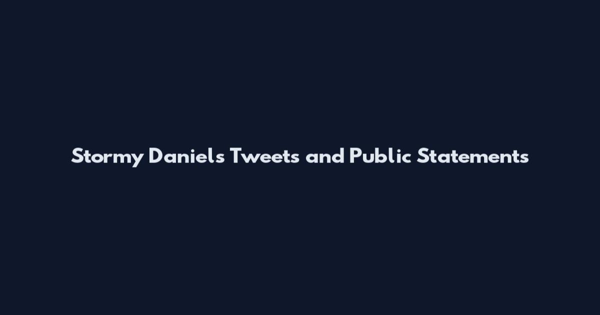 Stormy Daniels Tweets and Public Statements