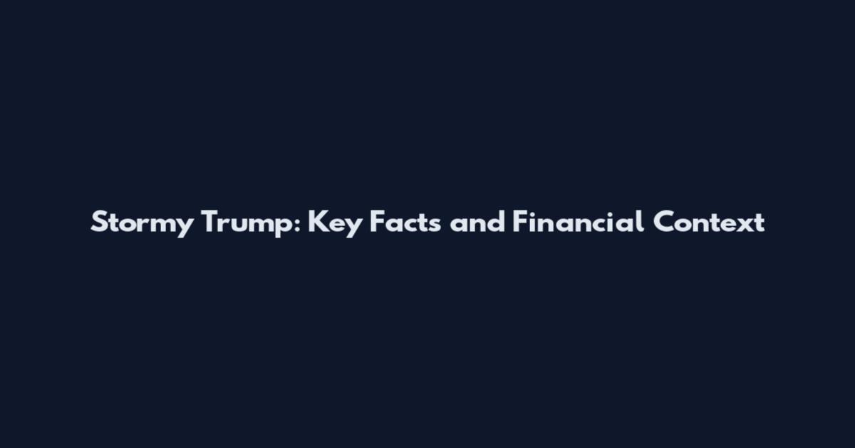 Stormy Trump: Key Facts and Financial Context