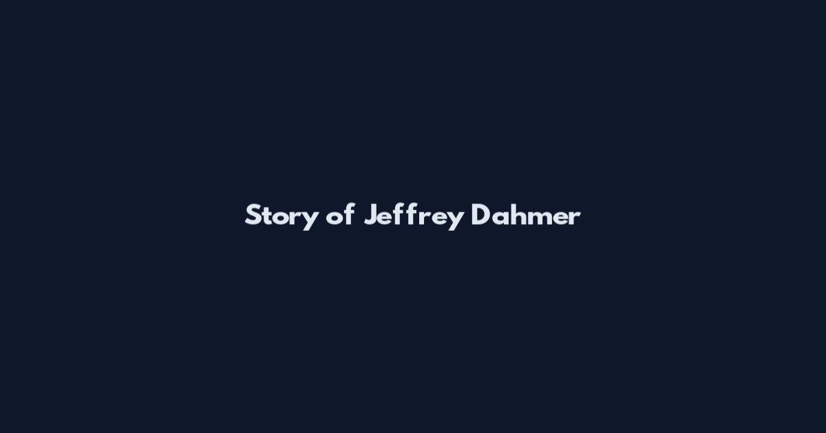 Story of Jeffrey Dahmer