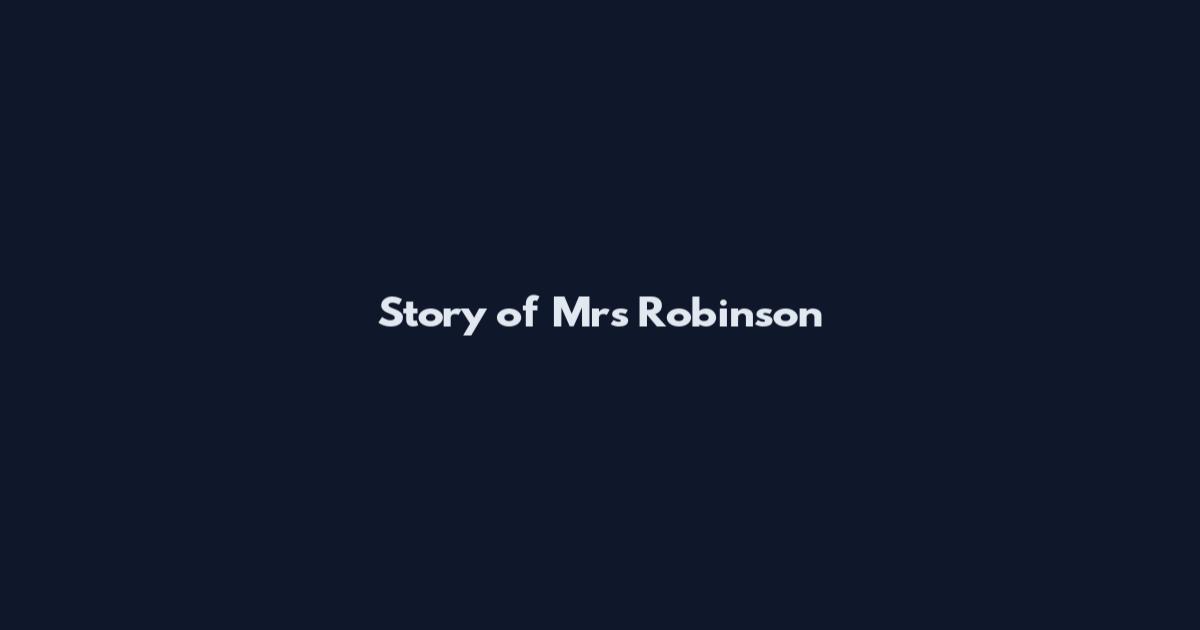 Story of Mrs Robinson