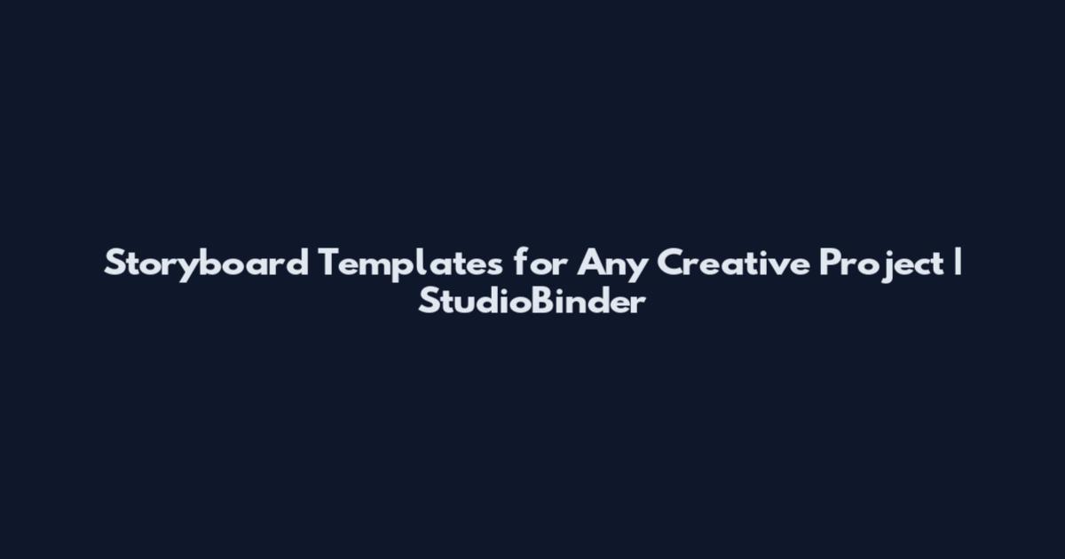 Storyboard Templates for Any Creative Project | StudioBinder