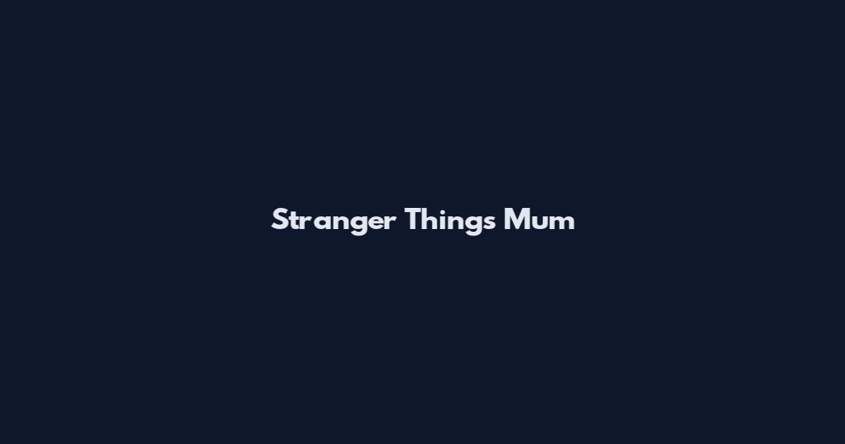 Stranger Things Mum