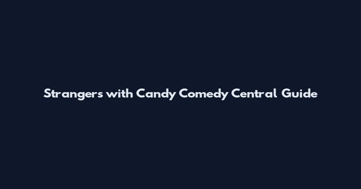 Strangers with Candy Comedy Central Guide