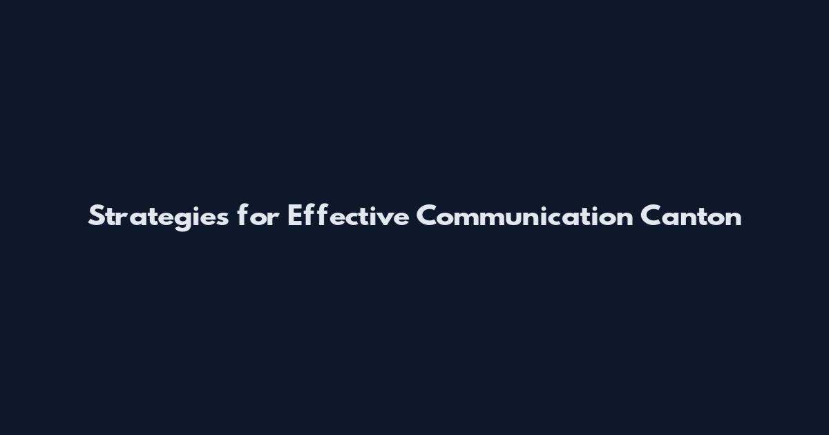 Strategies for Effective Communication Canton