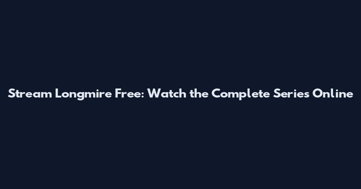 Stream Longmire Free: Watch the Complete Series Online
