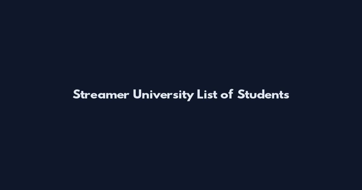 Streamer University List of Students