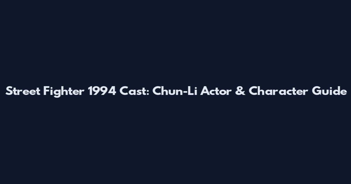 Street Fighter 1994 Cast: Chun-Li Actor & Character Guide