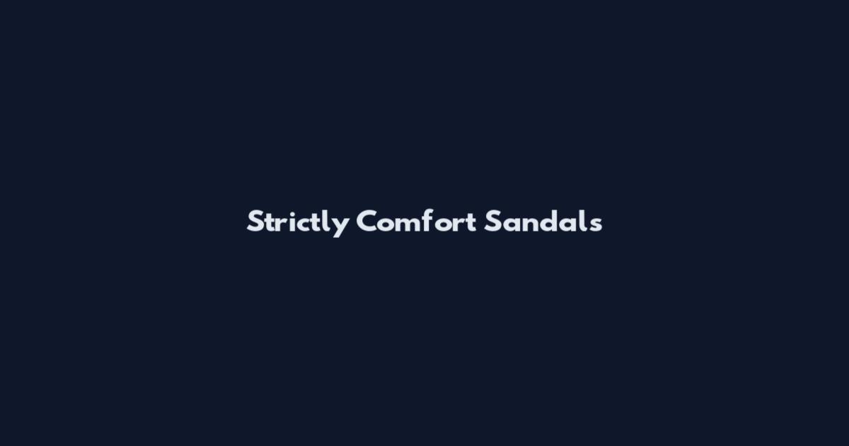 Strictly Comfort Sandals