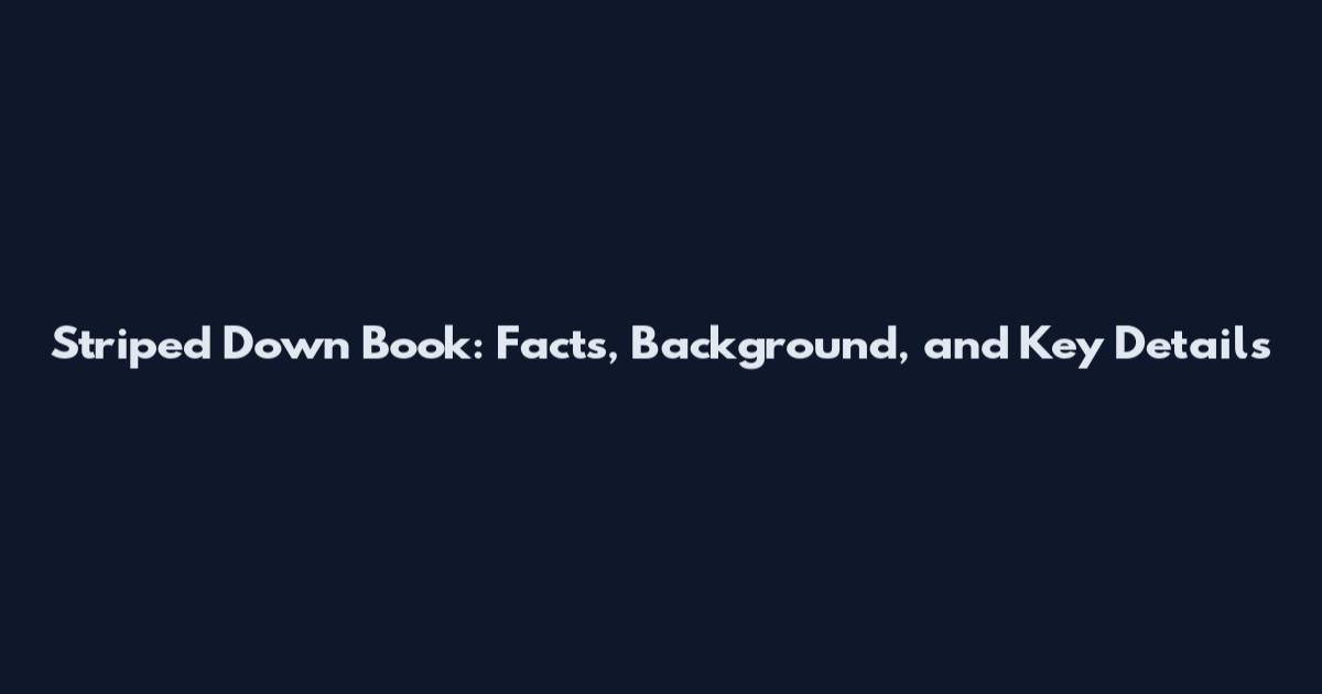 Striped Down Book: Facts, Background, and Key Details