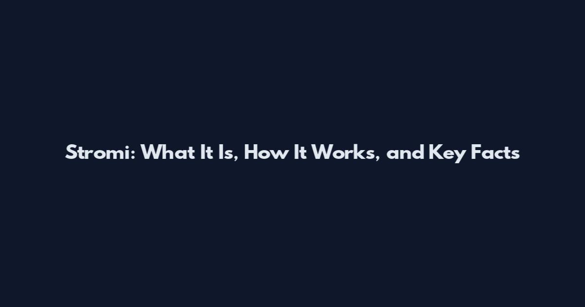 Stromi: What It Is, How It Works, and Key Facts