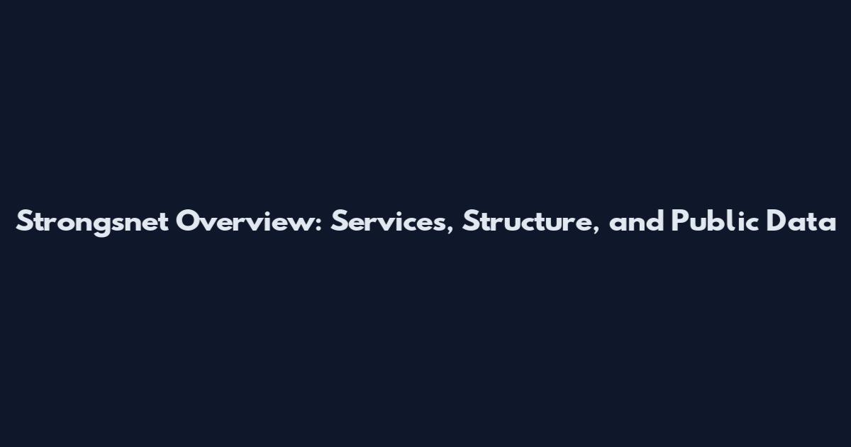 Strongsnet Overview: Services, Structure, and Public Data