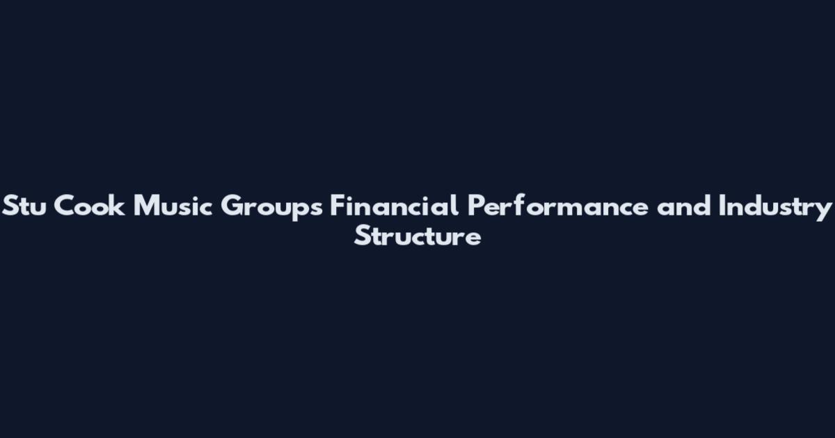 Stu Cook Music Groups Financial Performance and Industry Structure