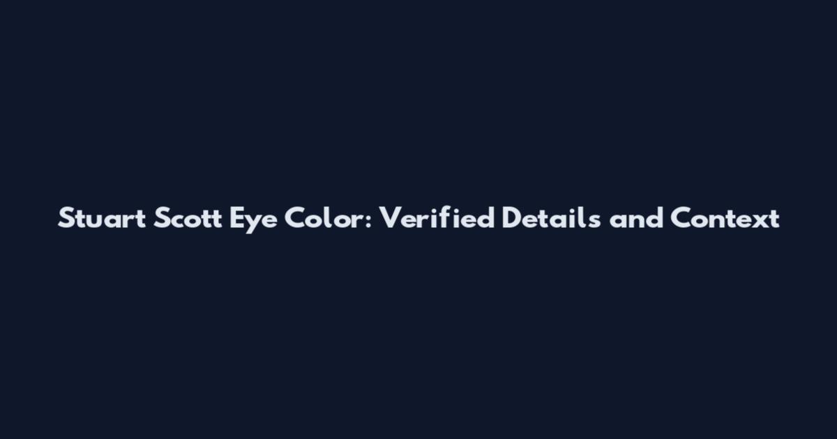 Stuart Scott Eye Color: Verified Details and Context
