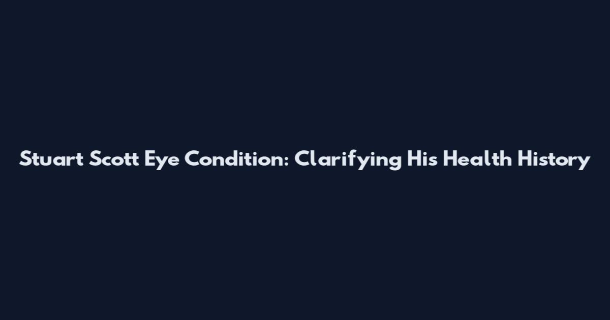Stuart Scott Eye Condition: Clarifying His Health History