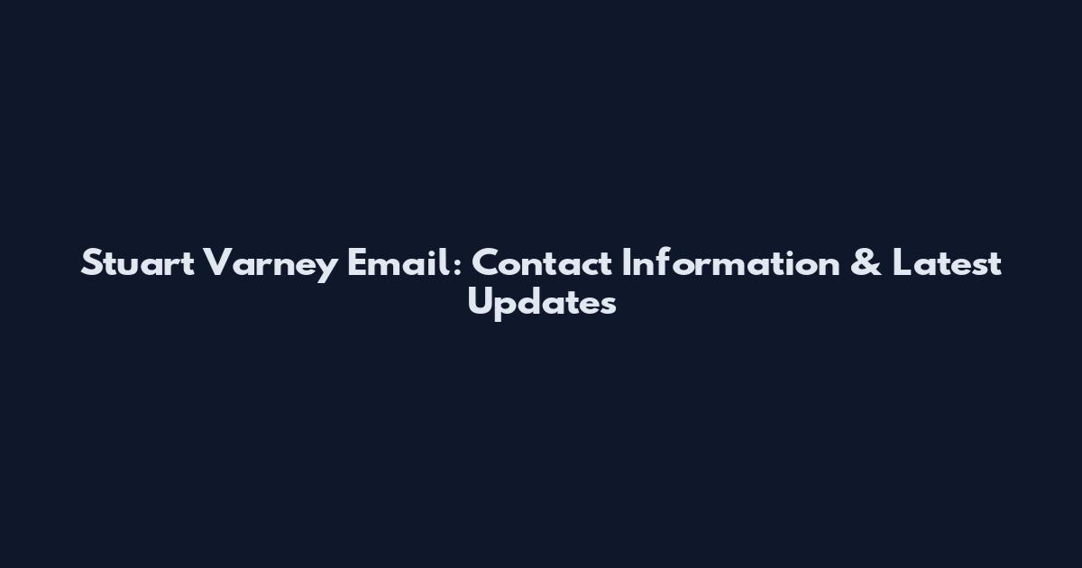 Stuart Varney Email: Contact Information & Latest Updates