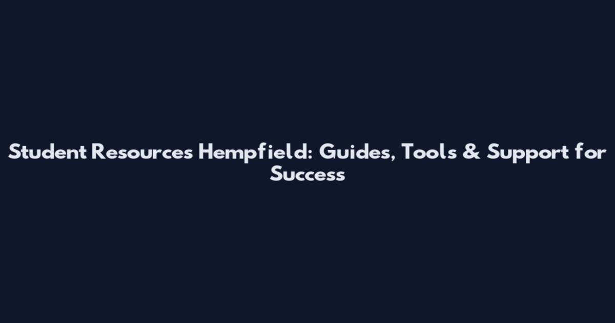 Student Resources Hempfield: Guides, Tools & Support for Success