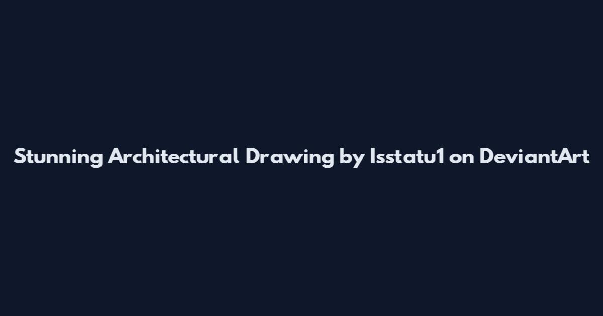 Stunning Architectural Drawing by Isstatu1 on DeviantArt