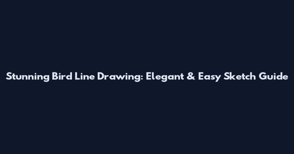 Stunning Bird Line Drawing: Elegant & Easy Sketch Guide