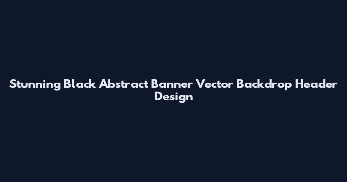 Stunning Black Abstract Banner Vector Backdrop Header Design