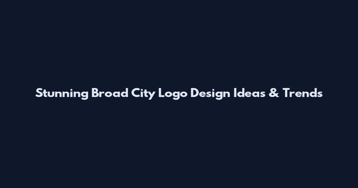 Stunning Broad City Logo Design Ideas & Trends