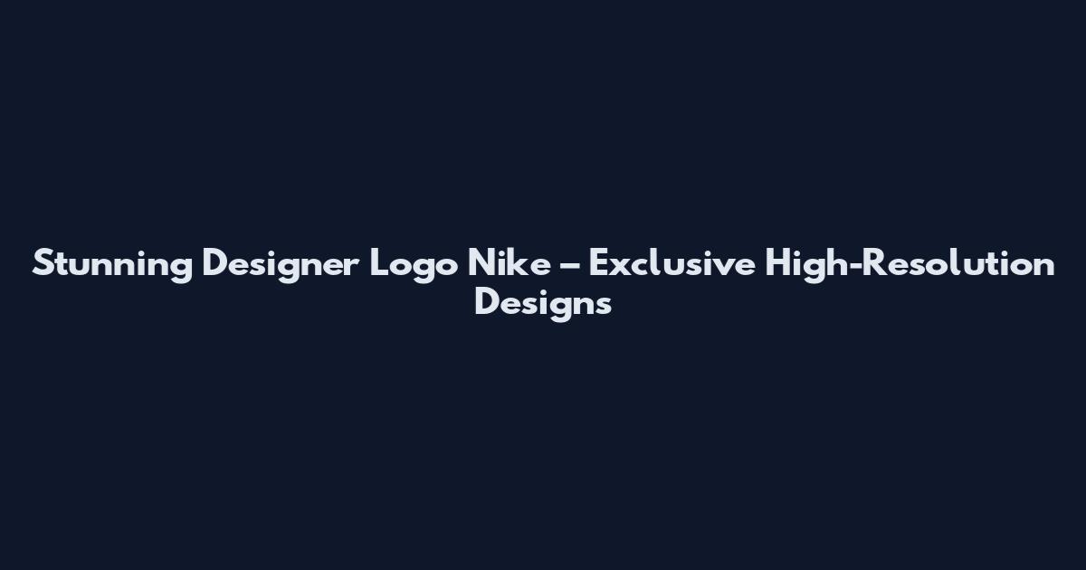 Stunning Designer Logo Nike – Exclusive High-Resolution Designs