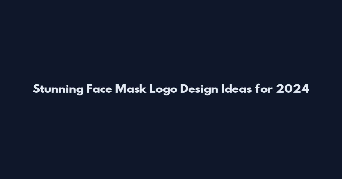 Stunning Face Mask Logo Design Ideas for 2024
