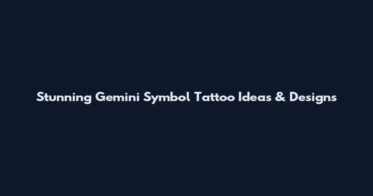 Stunning Gemini Symbol Tattoo Ideas & Designs
