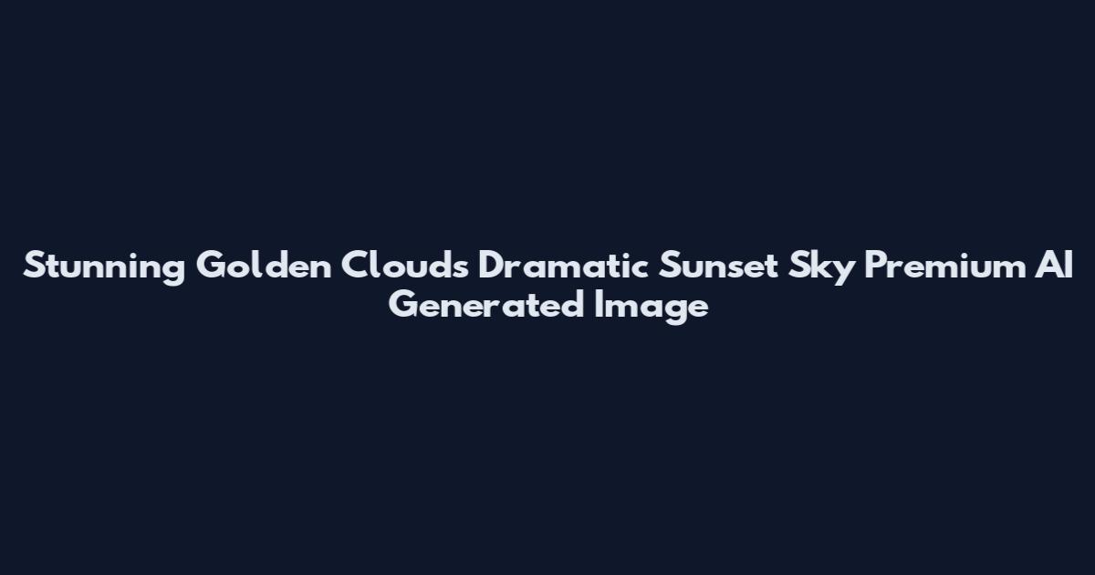 Stunning Golden Clouds Dramatic Sunset Sky Premium AI Generated Image