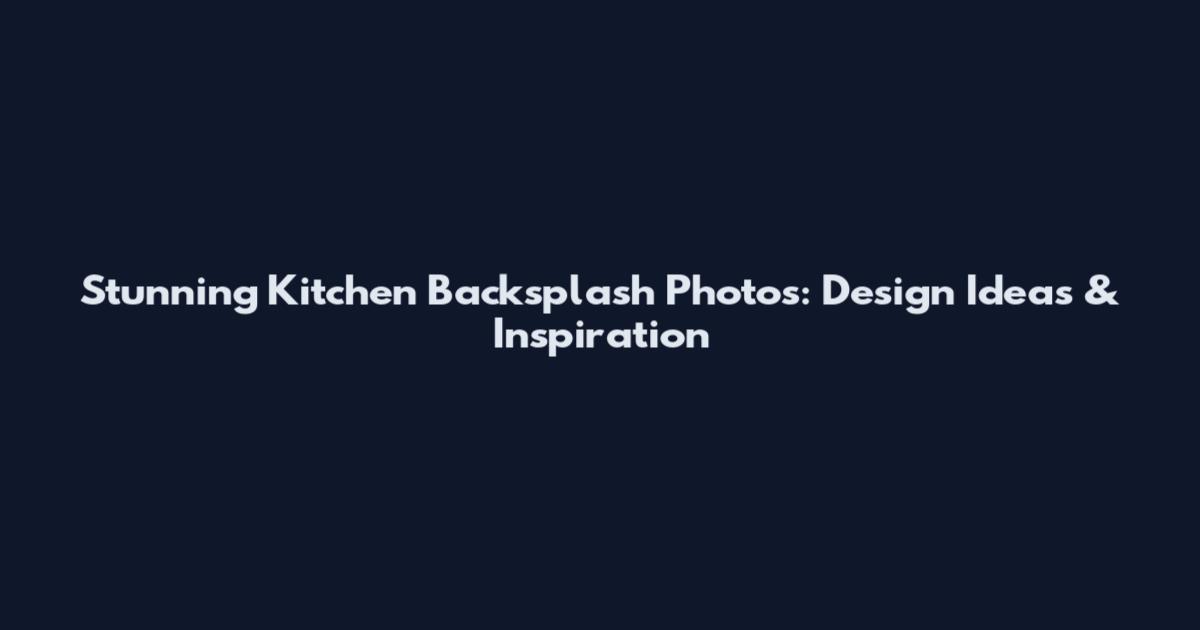 Stunning Kitchen Backsplash Photos: Design Ideas & Inspiration