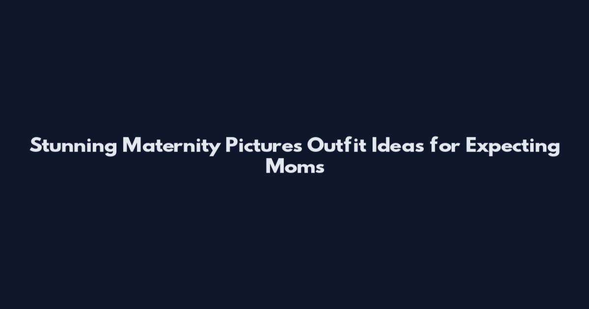 Stunning Maternity Pictures Outfit Ideas for Expecting Moms
