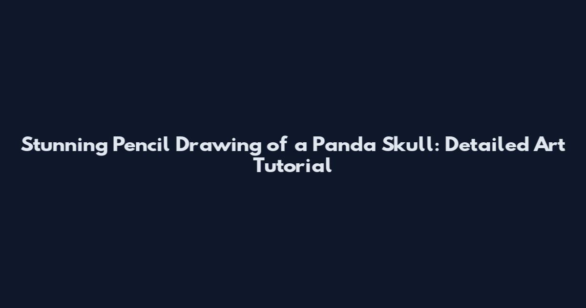 Stunning Pencil Drawing of a Panda Skull: Detailed Art Tutorial