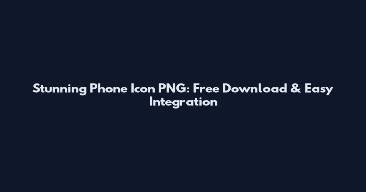 Stunning Phone Icon PNG: Free Download & Easy Integration