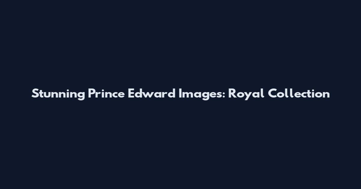 Stunning Prince Edward Images: Royal Collection
