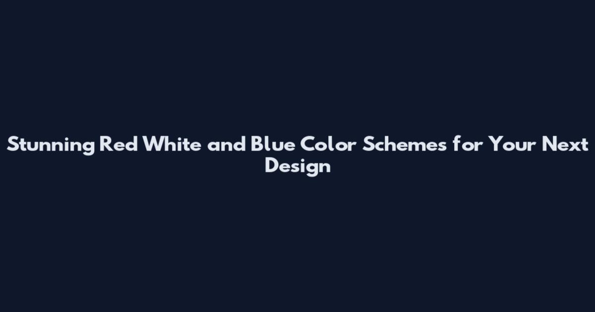 Stunning Red White and Blue Color Schemes for Your Next Design