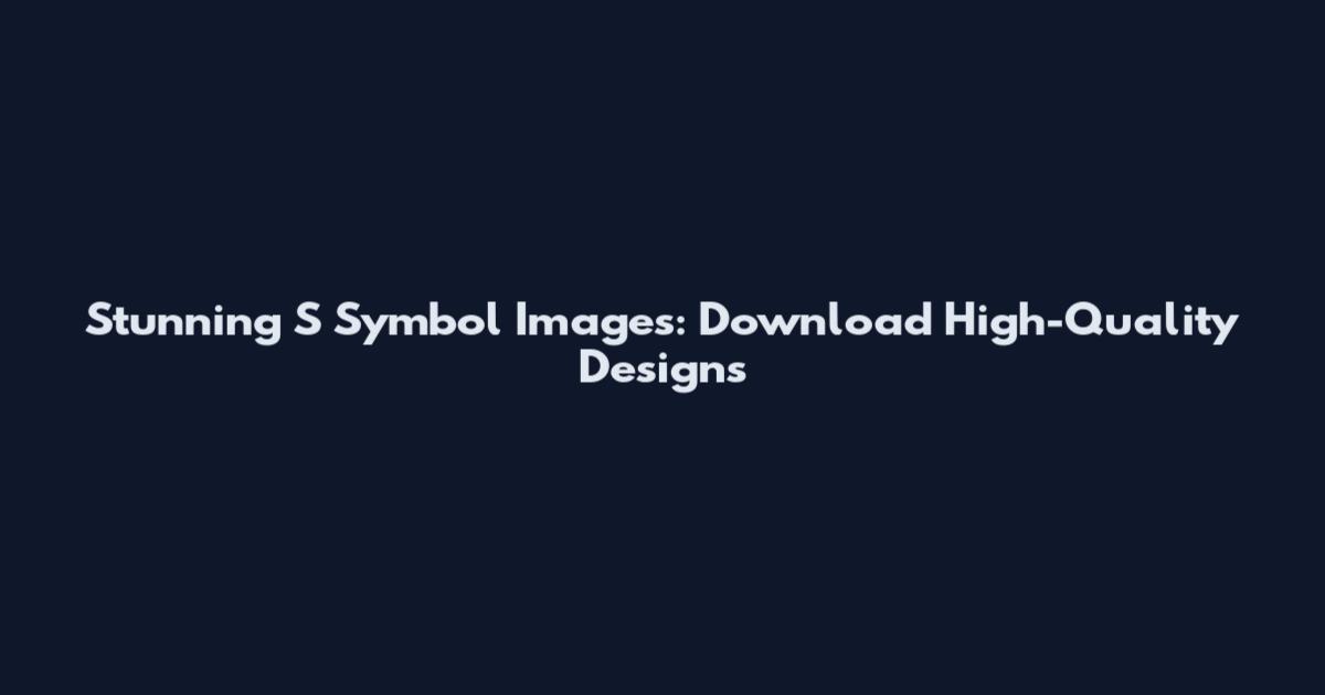 Stunning S Symbol Images: Download High-Quality Designs