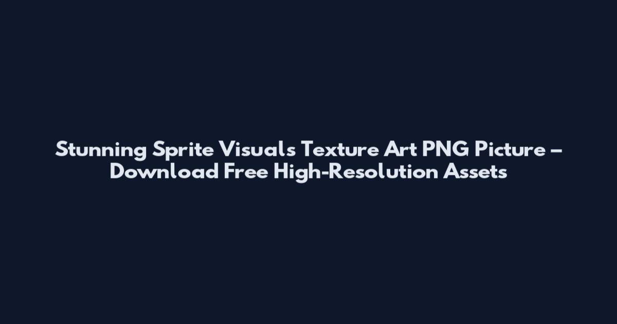 Stunning Sprite Visuals Texture Art PNG Picture – Download Free High-Resolution Assets