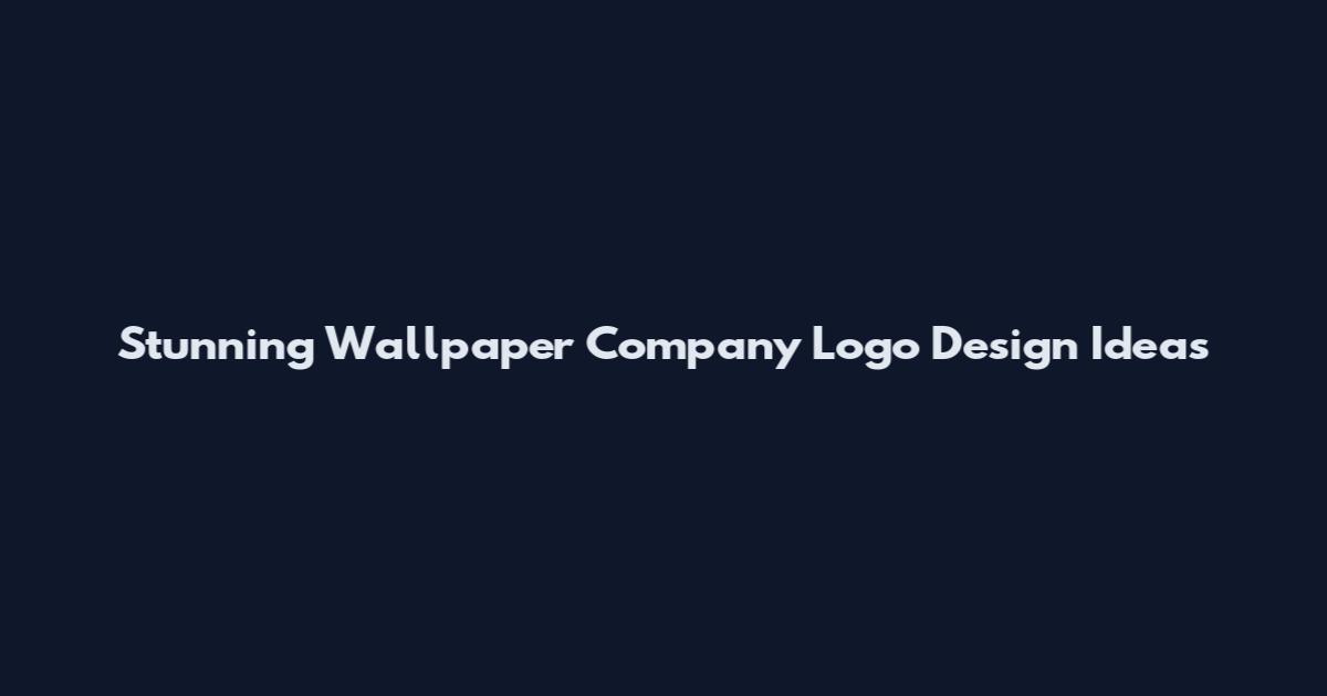 Stunning Wallpaper Company Logo Design Ideas