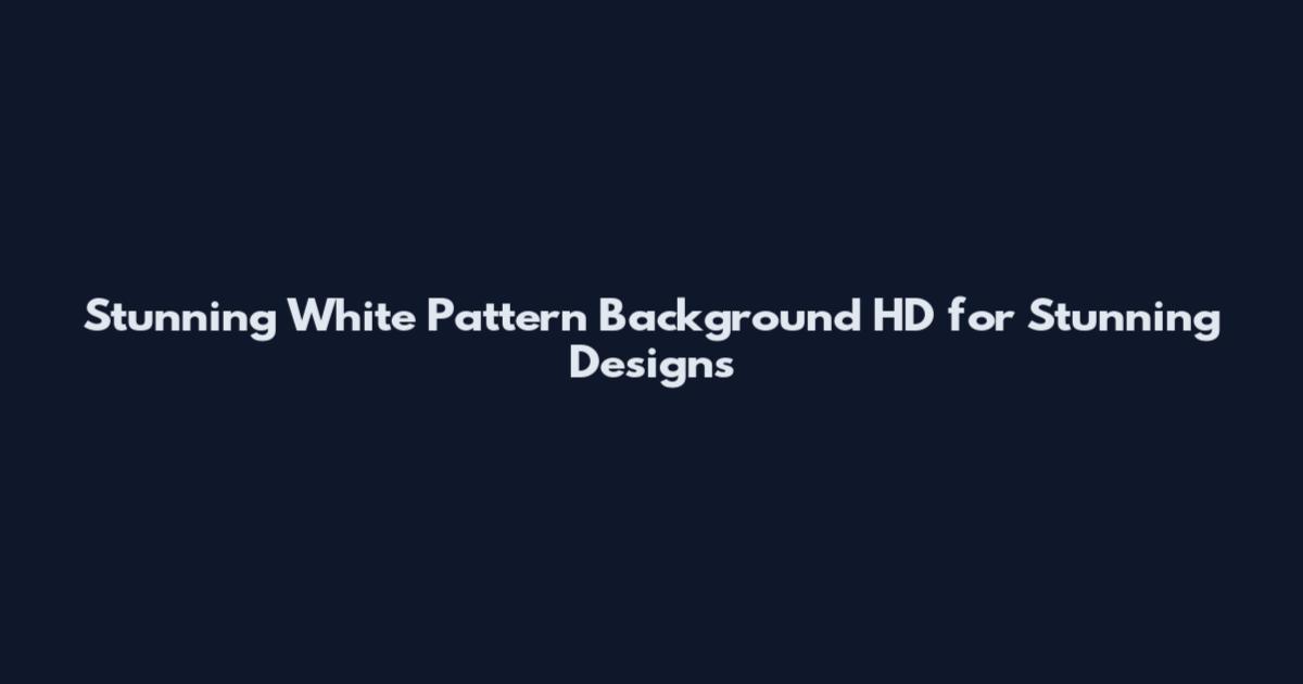 Stunning White Pattern Background HD for Stunning Designs